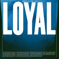 Light up for You - Loyal