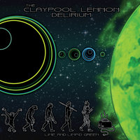 Satori - The Claypool Lennon Delirium