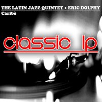 Spring Is Here - Eric Dolphy, The Latin Jazz Quintet