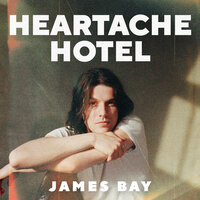 Break My Heart Right - James Bay