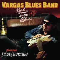 Hard Time Blues - Vargas Blues Band