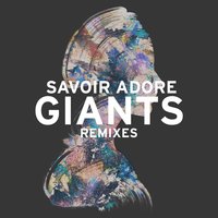 Giants - Savoir Adore, Lenno