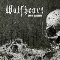 Skull Soldiers - Wolfheart