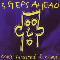 Most Wanted & Mad - 3 Steps Ahead