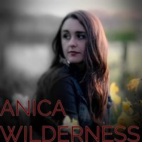 Wilderness - Anica