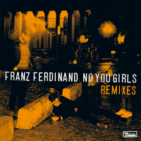 No You Girls - Franz Ferdinand, Vince Clarke