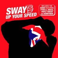 Up Your Speed - Sway, Pyrelli, BIGZ