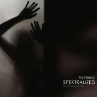 My Needs - Spektralized