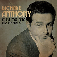 C'est ma fête (it's my party) - Richard Anthony