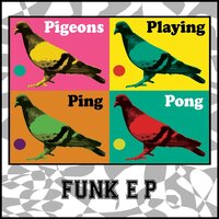 Overtired - Pigeons Playing Ping Pong