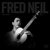 Once I Had a Sweetheart - Fred Neil