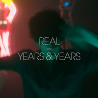 Real - Years & Years, Tobtok