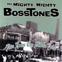 Where'd You Go? - The Mighty Mighty Bosstones
