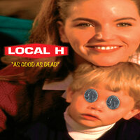 I Saw What You Did And I Know Who You Are - Local H