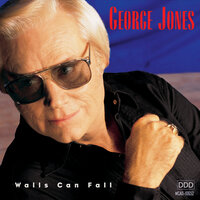 Walls Can Fall - George Jones