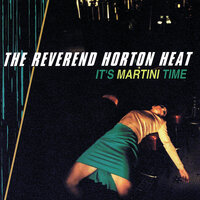 Or Is It Just Me - Rev. Horton Heat