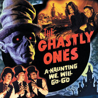 The Boys Go Creeping ... - The Ghastly Ones