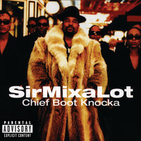 Chief Boot Knocka - Sir Mix-A-Lot