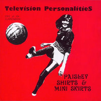 I Don't Know What To Say - Television Personalities