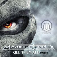 Kill Them All - Mystical Complex