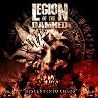 Descent into Chaos - Legion Of The Damned
