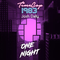 One Night - Timecop1983, Josh Dally