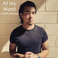 At My Worst - Joseph Vincent