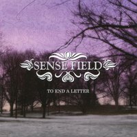 To End a Letter - Sense Field