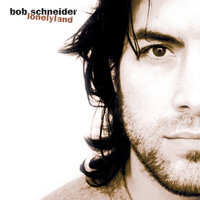Oklahoma - Bob Schneider