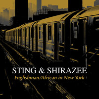 Englishman / African in New York - Sting, Shirazee