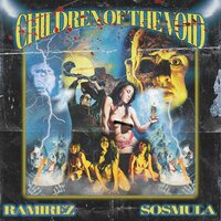 Children Of The Void - Ramirez, SosMula