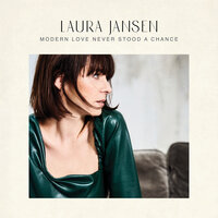 Modern Love Never Stood A Chance - Laura Jansen