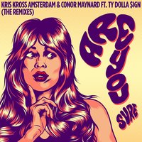 Are You Sure? - Conor Maynard, Kris Kross Amsterdam, Eden Prince