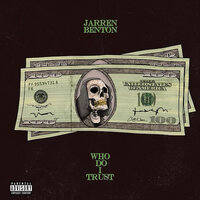 Who Do I Trust - Jarren Benton