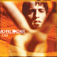 I Am - Michael Tolcher