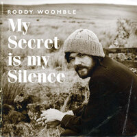 My Secret is My Silence - Roddy Woomble