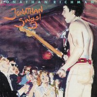 You're the One for Me - Jonathan Richman, The Modern Lovers, Jonathan Richman And The Modern Lovers