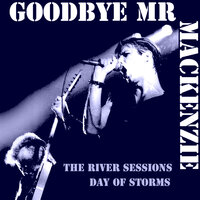Open Your Arms - Goodbye Mr MacKenzie