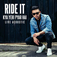 Ride It (Kya Yehi Pyar Hai) - Jay Sean