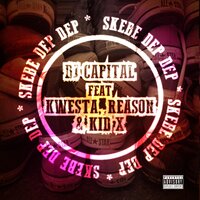 Skebe Dep Dep - Dj Capital, Reason, Kid X