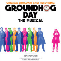 There Will be Sun - Groundhog Day The Musical Company, Tim Minchin