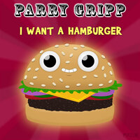 I'd Like a Hamburger - Parry Gripp