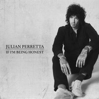 If I'm Being Honest - Julian Perretta