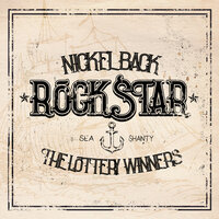 Rockstar Sea Shanty - Nickelback, The Lottery Winners