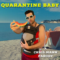 Quarantine Baby - Chris Mann