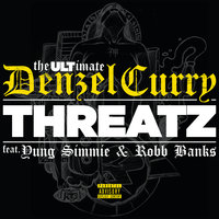 Threatz - Denzel Curry, Yung Simmie, Robb Bank$