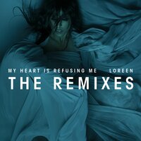 My Heart Is Refusing Me - Encore - Loreen