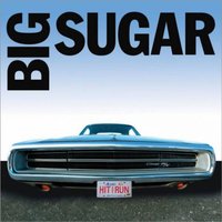 Better Get Used To It - Big Sugar