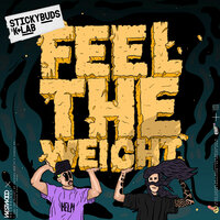 Feel The Weight - Stickybuds, K+Lab