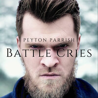 Battle Cries - Peyton Parrish